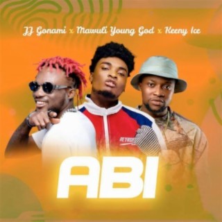 Abi ft. Mawuli Younggod & Keeny Ice lyrics | Boomplay Music