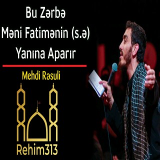 Bu Zerbe Meni Fatimenin (s.e) Yanina Aparir [Haci Mehdi Resuli 2022]