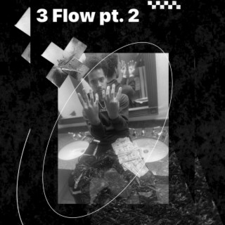 3 Flow pt. 2