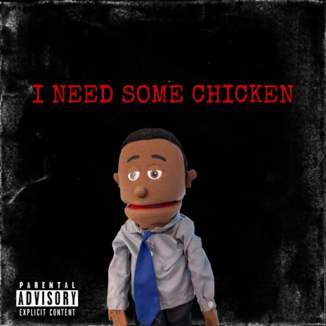 I Need Some Chicken ft. SML Tyrone | Boomplay Music