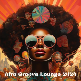 Afro Groove Lounge 2024: Deep House Vibes, Amapiano Rhythms, Chillout Party Anthems