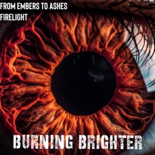 Burning Brighter