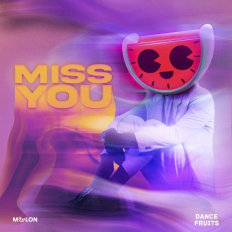 Miss You ft. Dance Fruits Music | Boomplay Music