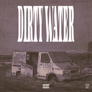 Dirty Water