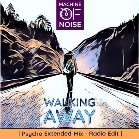 Walking Away (Psycho Extended Mix) | Boomplay Music
