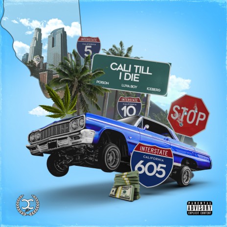 Cali Till I Die ft. Luva Boy & Iceberg | Boomplay Music