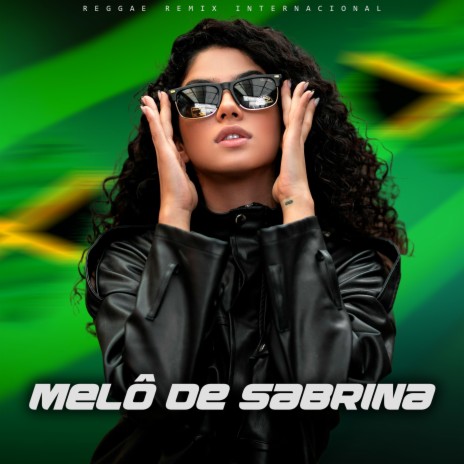 Melô de Sabrina (Reggae Marcante) | Boomplay Music