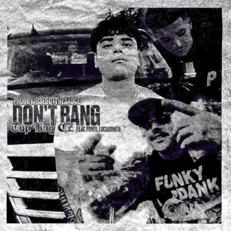 Dont Bang ft. LucaIsHier & Fendi | Boomplay Music