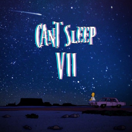 Can't Sleep 7 | Boomplay Music