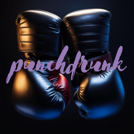 punchdrunk | Boomplay Music
