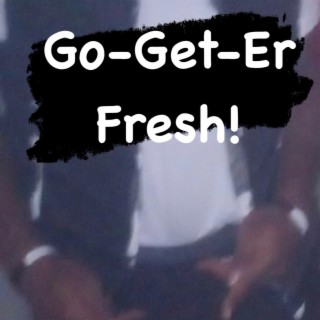 Go-Get-Er Fresh