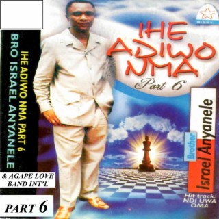 Ihe Adiwo Nma - Part 6