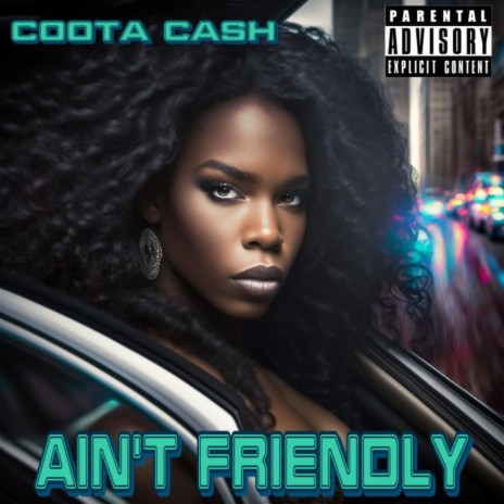 Aint Friendly | Boomplay Music