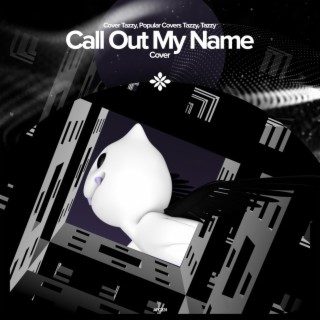 Call Out My Name - Remake Cover