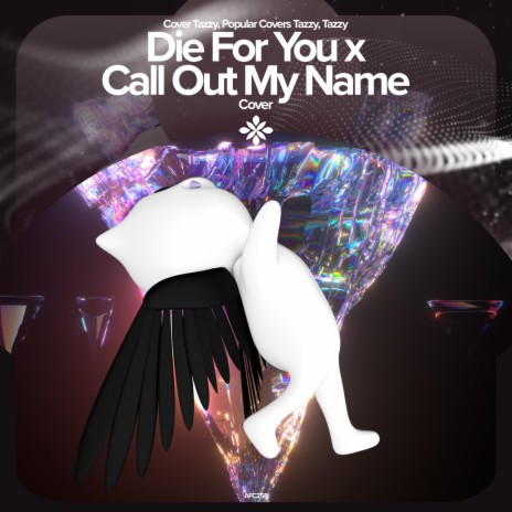 Die For You X Call Out My Name - Remake Cover ft. capella | Boomplay Music