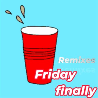 Friday finally remixes lyrics | Boomplay Music