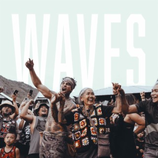 Waves ft. Apo Whang Od lyrics | Boomplay Music