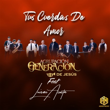 Tus Cuerdas De Amor ft. Luismi Acosta | Boomplay Music