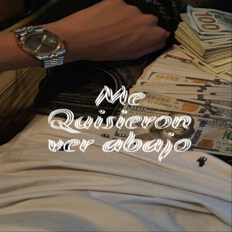 Me Quisieron ver abajo | Boomplay Music