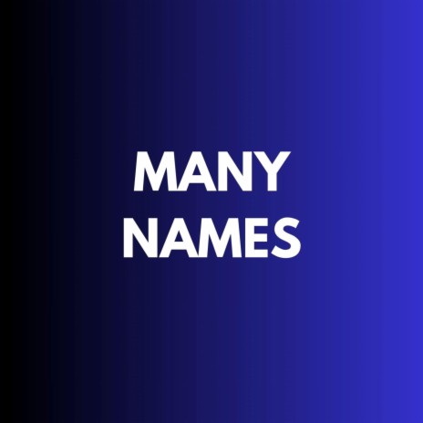Many Names | Boomplay Music