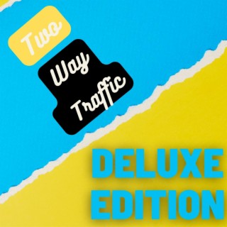 Two Way Traffic (Deluxe Edition)