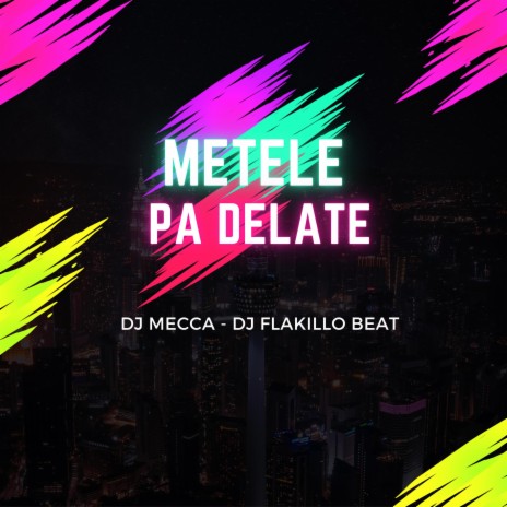 Metele Pa Delante ft. DJ Flakillo Beat | Boomplay Music