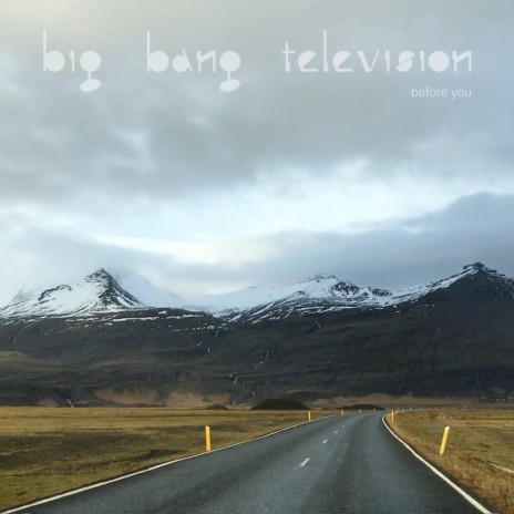 before you - big bang television MP3 download | before you - big bang  television Lyrics | Boomplay Music