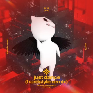 just dance (hardstyle remix) - slowed + reverb