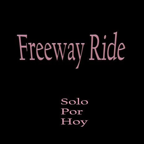 Freeway Ride | Boomplay Music