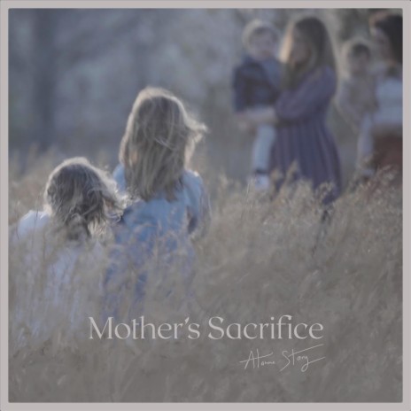 Mother's Sacrifice | Boomplay Music