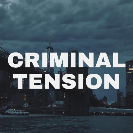 Criminal Tension | Boomplay Music