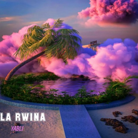 LA RWINA | Boomplay Music