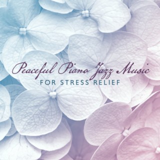 Peaceful Piano Jazz Music for Stress Relief - Café des piano - Pianoforte per serata romantica a lume di candela