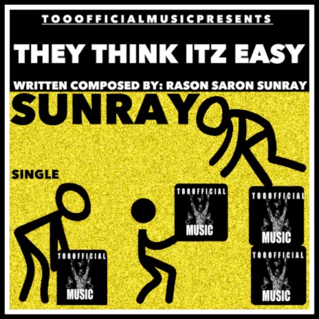 They Think Itz Easy | Boomplay Music
