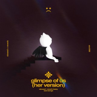 glimpse of us (her version) - slowed + reverb