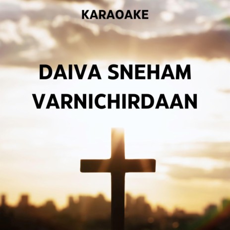 Daiva Sneham Varnichidaan (MINUS TRACK) | Boomplay Music