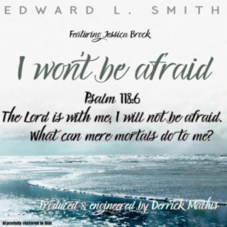 I won't be afraid