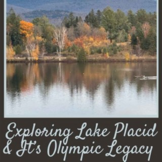 Travel Writer Debbie Stone - Experience Lake Placid’s Olympic Legacy