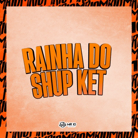 Rainha do Shup Ket ft. DJ GHR | Boomplay Music