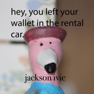 hey, you left your wallet in the rental car.