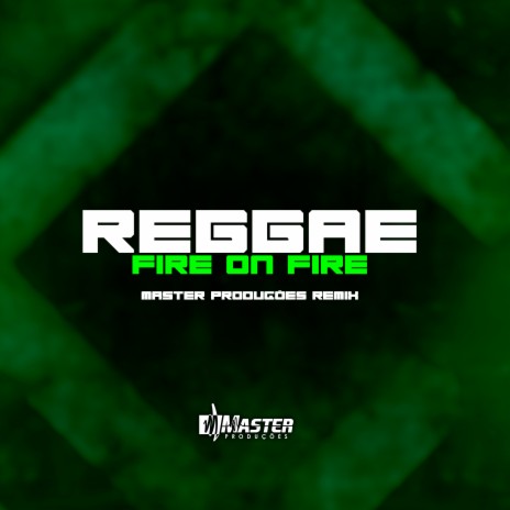 Reggae Fire On Fire | Boomplay Music