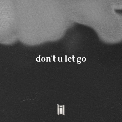 don't you let go | Boomplay Music