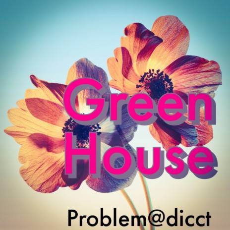 Green House | Boomplay Music