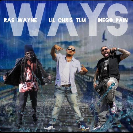 WAYS ft. Ras Wayne & Diego Pain