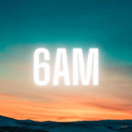 6AM | Boomplay Music