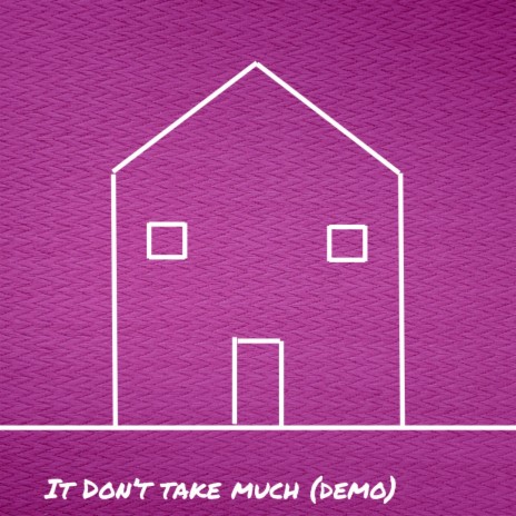 It Don't Take Much (Demo)