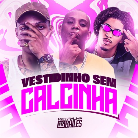 Vestidinho Sem Calcinha ft. MC GW & dj caaio doog | Boomplay Music