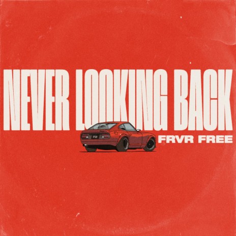 Never Looking Back | Boomplay Music