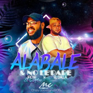 Alabale y No Le Pare (feat. El Dalla)