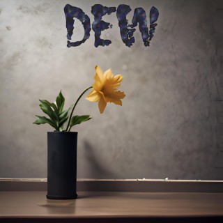 Dew Songs